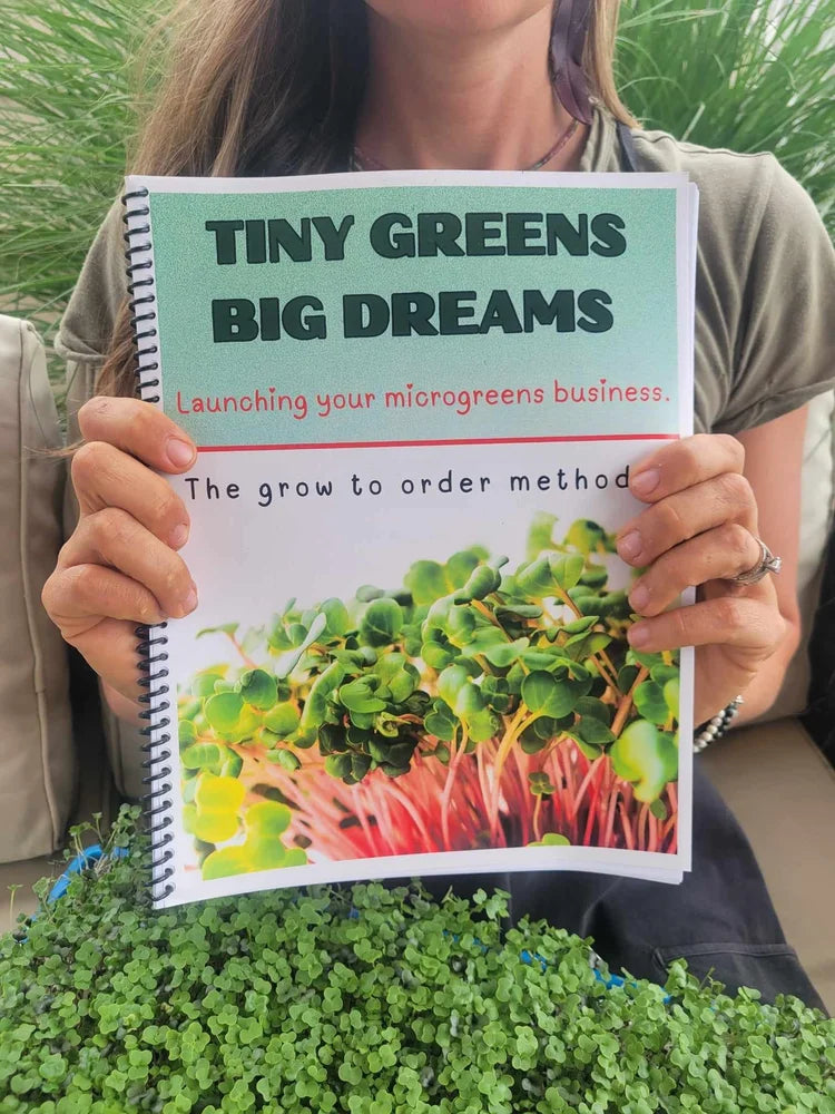 TINY GREENS BIG DREAMS-LAUNCHING YOUR MICROGREENS BUSINESS COURSE BOOK.